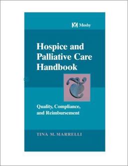 Hospice and Palliative Care Handbook Quality, Compliance and Reimbursement 3rd 9780815135579 Front Cover