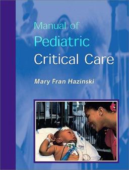 Manual of Pediatric Critical Care  9780815142300 Front Cover