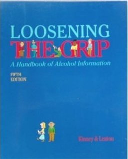 Loosening the Grip A Handbook of Alcohol Information 5th 1994 9780815150718 Front Cover
