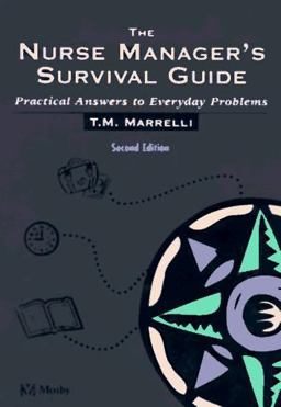 Nurse Manager's Survival Guide Practical Answers to Everyday Problems 2nd 9780815156727 Front Cover