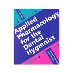 Applied Pharmacology for the Dental Hygienist 3rd 1994 9780815172338 Front Cover