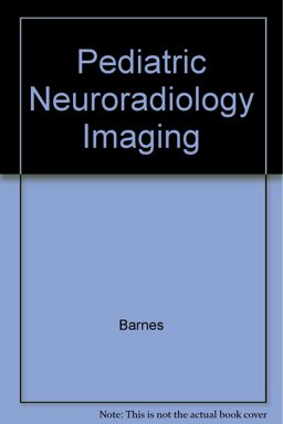 Wopert and Barnes' Pediatric Neuroradiology Wopert and Barnes' Pediatric Neuroradiology