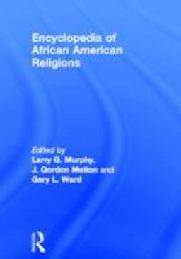 Encyclopedia of African American Religions  9780815305002 Front Cover
