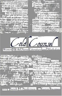 Cold Counsel The Women in Old Norse Literature and Myth  9780815319665 Front Cover