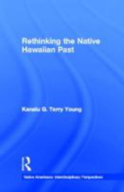 Rethinking the Native Hawaiian Past  9780815331209 Front Cover