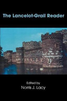 Lancelot-Grail Reader Selections from the Medieval French Arthurian Cycle  9780815334194 Front Cover