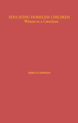 Educating Homeless Children Witness to a Cataclysm  9780815334750 Front Cover