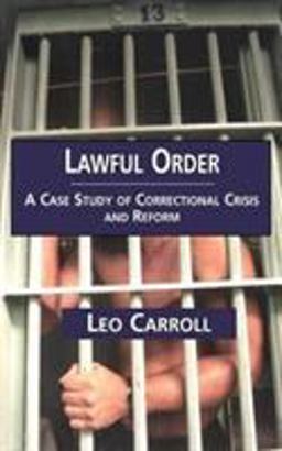 Lawful Order A Case Study of Correctional Crisis and Reform  9780815335924 Front Cover