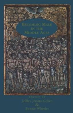 Becoming Male in the Middle Ages  9780815337706 Front Cover