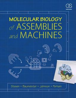 Molecular Biology of Assemblies and Machines  9780815341666 Front Cover