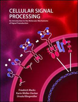 Cellular Signal Processing An Introduction to the Molecular Mechanisms of Signal Transduction  9780815342151 Front Cover