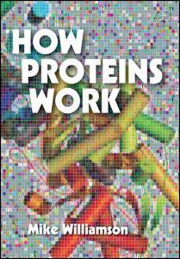 How Proteins Work  9780815344469 Front Cover