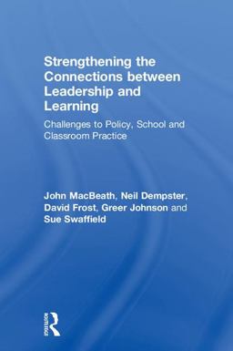 Strengthening the Connections Between Leadership and Learning Challenges to Policy, School and Classroom Practice  9780815349143 Front Cover