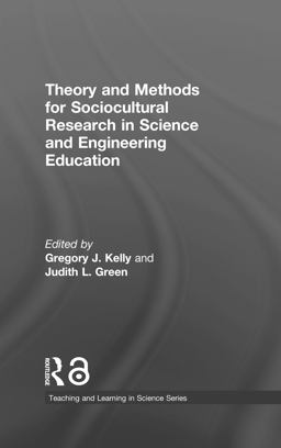 Theory and Methods for Sociocultural Research in Science and Engineering Education Theory and Methods for Sociocultural Research in Science and Engineering Education