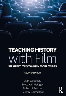 Teaching History with Film Strategies for Secondary Social Studies 2nd 9780815352976 Front Cover