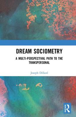 Dream Sociometry A Multi-Perspectival Path to the Transpersonal  9780815353065 Front Cover