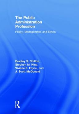 Public Administration Profession Policy, Management, and Ethics  9780815353430 Front Cover