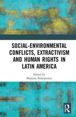 Social-Environmental Conflicts, Extractivism and Human Rights in Latin America  9780815353720 Front Cover