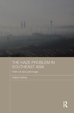 Haze Problem in Southeast Asia Palm Oil and Patronage  9780815355113 Front Cover