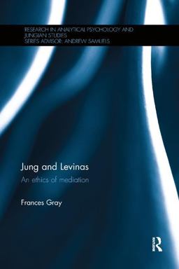 Jung and Levinas: An Ethics of Mediation  9780815358978 Front Cover