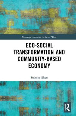 Eco-Social Transformation and Community-based Economy 2018 9780815359562 Front Cover