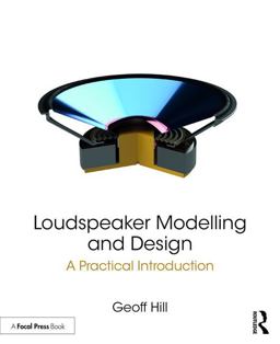 Loudspeaker Modelling and Design: A Practical Introduction  9780815361336 Front Cover