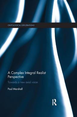 A Complex Integral Realist Perspective A Complex Integral Realist Perspective