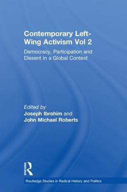 Contemporary Left-Wing Activism Vol 2 Democracy, Participation and Dissent in a Global Context  9780815363972 Front Cover