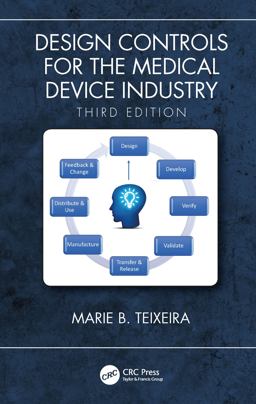 Design Controls for the Medical Device Industry, Third Edition 3rd 9780815365525 Front Cover