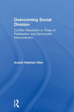 Overcoming Social Division Conflict Resolution in Times of Polarization and Democratic Disconnection  9780815368038 Front Cover