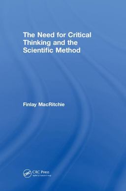 Need for Critical Thinking and the Scientific Method  9780815368151 Front Cover