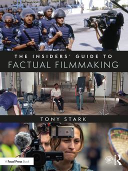 The Insider's Guide to Factual Filmmaking The Insider's Guide to Factual Filmmaking