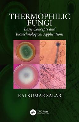 Thermophilic Fungi Basic Concepts and Biotechnological Applications 2018 9780815370703 Front Cover