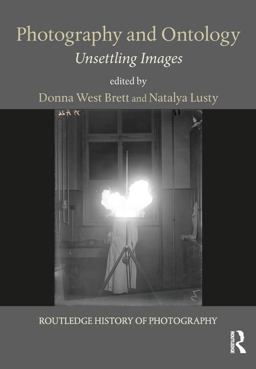 Photography and Ontology: Unsettling Images  9780815374299 Front Cover
