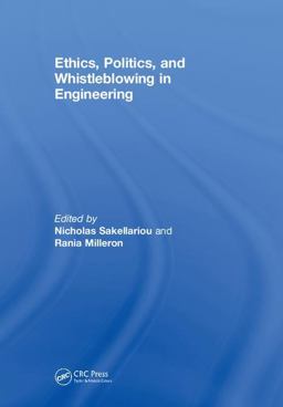 Ethics, Politics, and Whistleblowing in Engineering  9780815374343 Front Cover