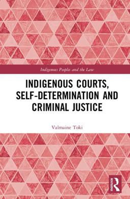 Indigenous Courts, Self-Determination and Criminal Justice  9780815375524 Front Cover