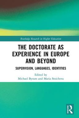 The Doctorate As Experience in Europe and Beyond