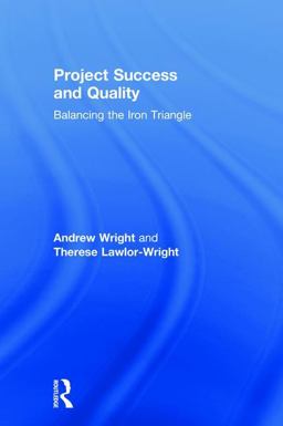 Project Success and Quality Balancing the Iron Triangle  9780815380382 Front Cover