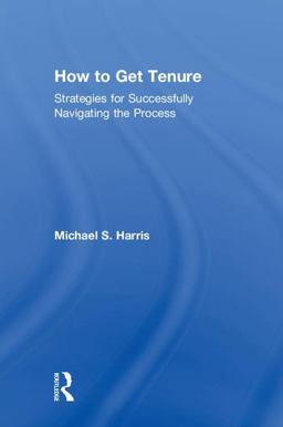 How to Get Tenure Strategies for Successfully Navigating the Process  9780815380900 Front Cover