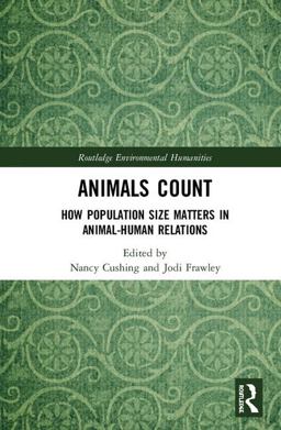 Animals Count How Population Size Matters in Animal-Human Relations  9780815381365 Front Cover