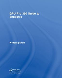 GPU Pro 360 Guide to Shadows  9780815382485 Front Cover