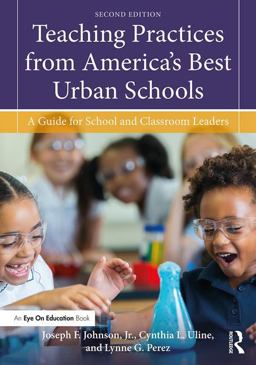 Teaching Practices from America's Best Urban Schools A Guide for School and Classroom Leaders 2nd 9780815384458 Front Cover