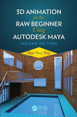 3D Animation for the Raw Beginner Using Autodesk Maya 3D Animation for the Raw Beginner Using Autodesk Maya