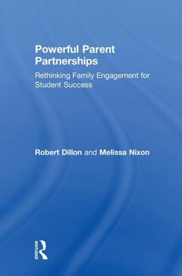 Powerful Parent Partnerships Rethinking Family Engagement for Student Success  9780815394440 Front Cover