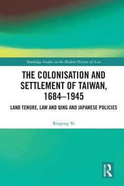 Colonization of Taiwan 1684-1945  9780815394716 Front Cover