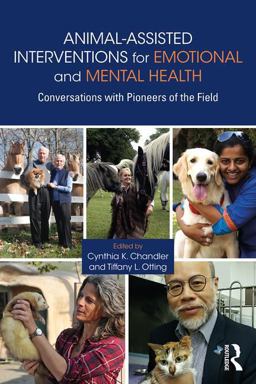 Animal-Assisted Interventions for Emotional and Mental Health Conversations with Pioneers of the Field  9780815395102 Front Cover