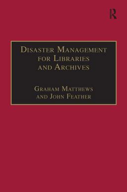 Disaster Management for Libraries and Archives Disaster Management for Libraries and Archives