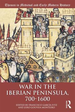 War in the Iberian Peninsula, 700-1600  9780815399995 Front Cover