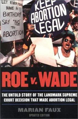 Roe v. Wade The Untold Story of the Landmark Supreme Court Decision that Made Abortion Legal  9780815410935 Front Cover