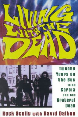 Living with the Dead Twenty Years on the Bus with Garcia and the Grateful Dead  9780815411635 Front Cover